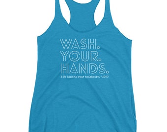 Wash Your Hands Tank, Be Kind Tank, Women's Racerback Tank, Sarcastic Tank, Funny tank, BFF gift