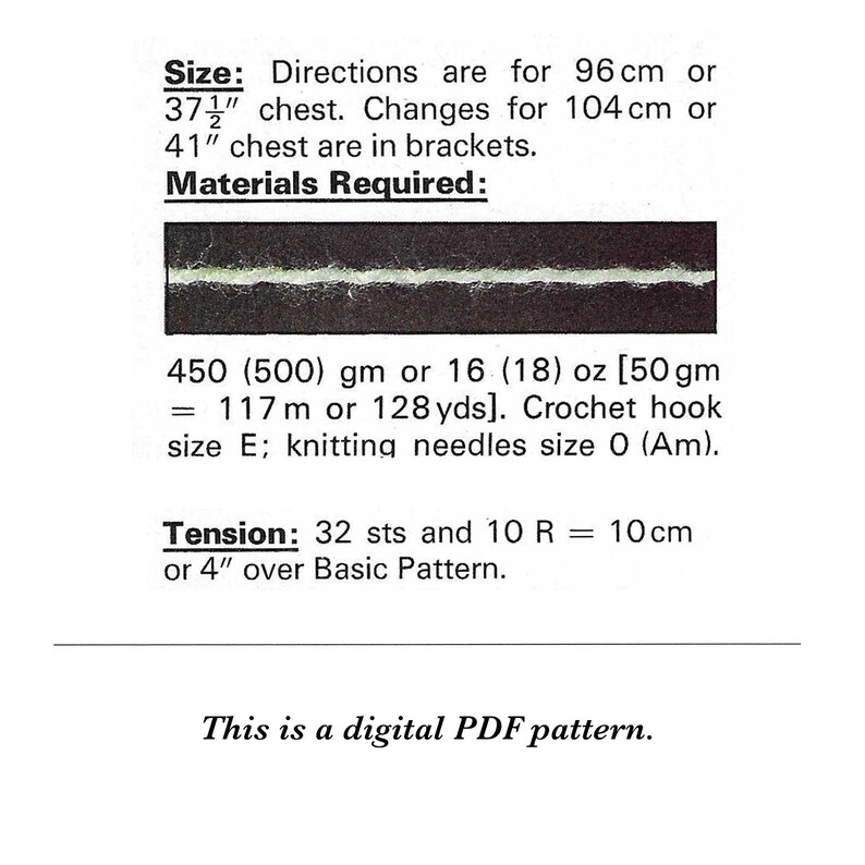 May include: A close-up of white yarn with instructions for a crochet project. The instructions include the size, materials required, and tension. The text reads: "Size: Directions are for 96 cm or 37 1/2" chest. Changes for 104 cm or 41" chest are in brackets. Materials Required: 450 (500) gm or 16 (18) oz [50 gm = 117 m or 128 yds]. Crochet hook size E; knitting needles size O (Am). Tension: 32 sts and 10 R = 10cm or 4" over Basic Pattern. This is a digital PDF pattern."