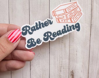 Rather Be Reading Sticker - Waterproof Book Lover Gift