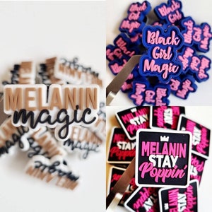 Shoe Charms: Melanin Stay Poppin, Black Girl Magic & Melanin Magic, Black History, BLM, Accessories for Clogs, Custom Shoes,