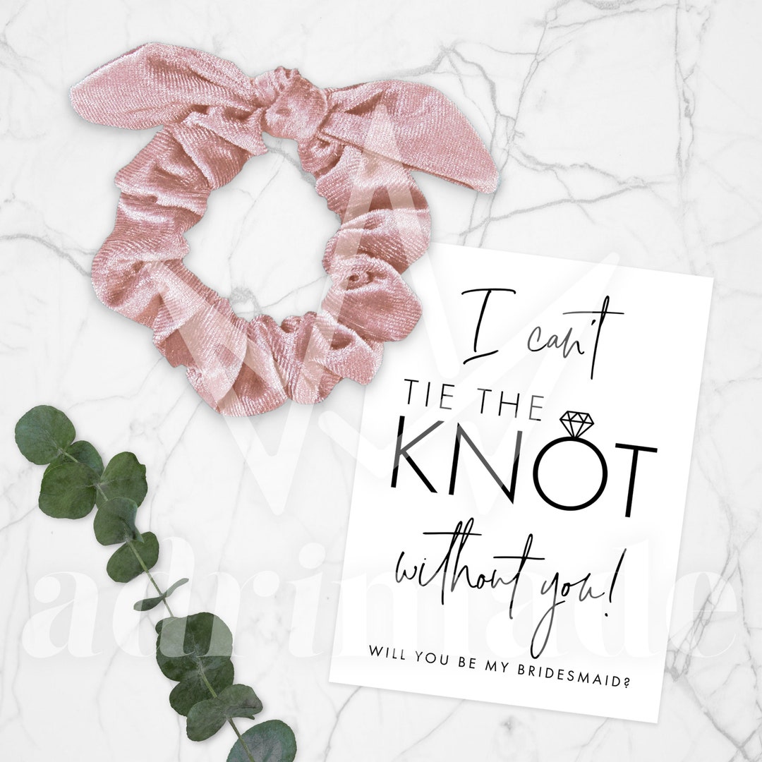 DIGITAL DOWNLOAD - I Can't Tie the Knot Without You - Bridesmaid ...