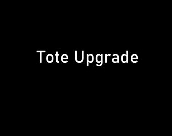 Tote Size Upgrade