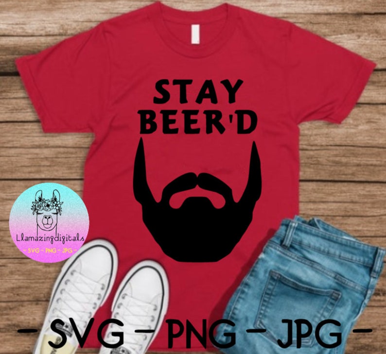 Stay beer/'d svg beard svg beer svg files cricut svgs valentines gifts svgs bearded dad svg bearded t-shirt svg cut files gift for him