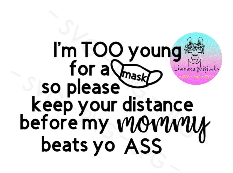 Download Too young for a mask svg file quarantine svg files cricut ...