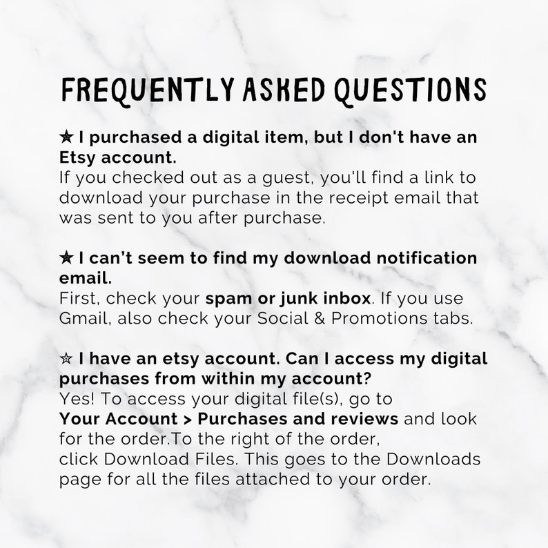 May include: A white background with black text outlining frequently asked questions about digital downloads on Etsy. The text explains how to access digital downloads if you purchased as a guest or if you have an Etsy account.
