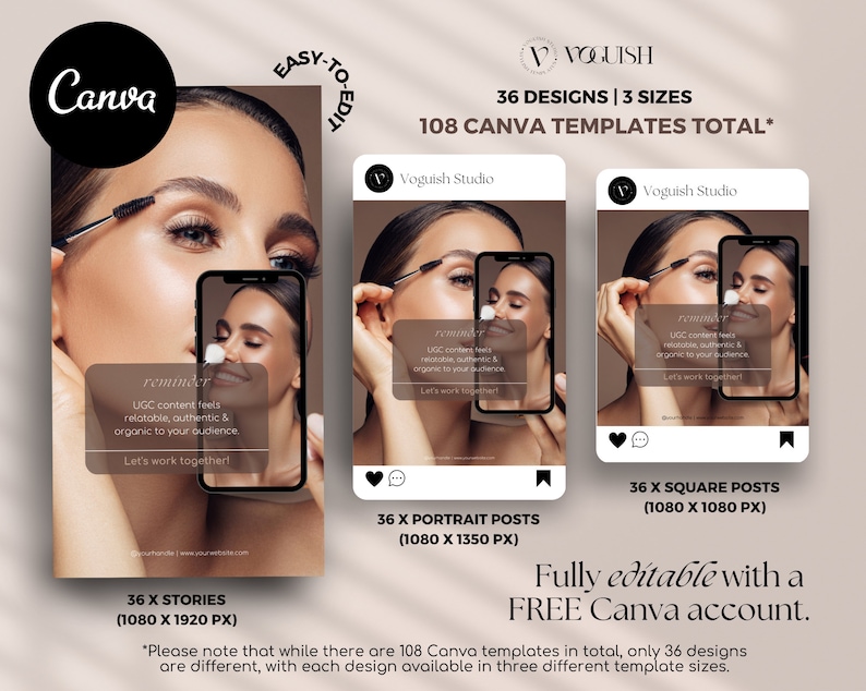May include: A set of 108 Canva templates for social media, featuring 36 unique designs in three sizes: stories (1080 x 1920 pixels), portrait posts (1080 x 1350 pixels), and square posts (1080 x 1080 pixels). The templates feature a woman applying makeup, with the text "reminder: UGC content feels relatable, authentic & organic to your audience. Let's work together!"