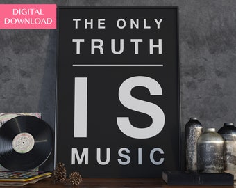 Printable Wall Art, Music Lover Gift, Downloadable Prints, The Only Truth Is Music