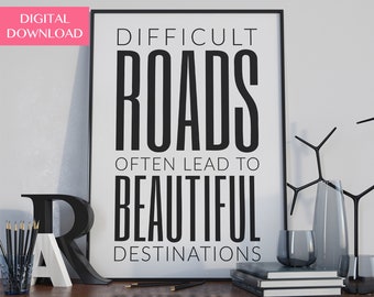 Citas imprimibles / Regalos de citas inspiradoras / Caminos difíciles a menudo conducen a hermosos destinos
