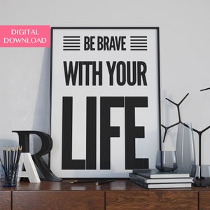 Seja corajoso com sua vida | Citações motivacionais | Arte de parede inspiradora