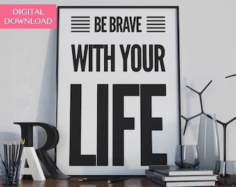 Soyez courageux avec votre vie | Citations motivationnelles | Art mural inspirant