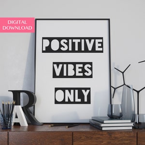 Inspirational Wall Art, Downloadable Print, Motivational, Printable Wall Art, Life Quote, Minimalist, Positive Vibes Only