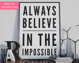 Always Believe In The Impossible | Printable Quotes | Inspirational Wall Art