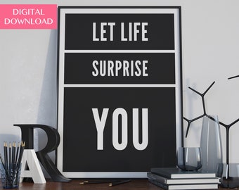 Let Life Surprise You | Motivational Quotes | Printable Wall Art