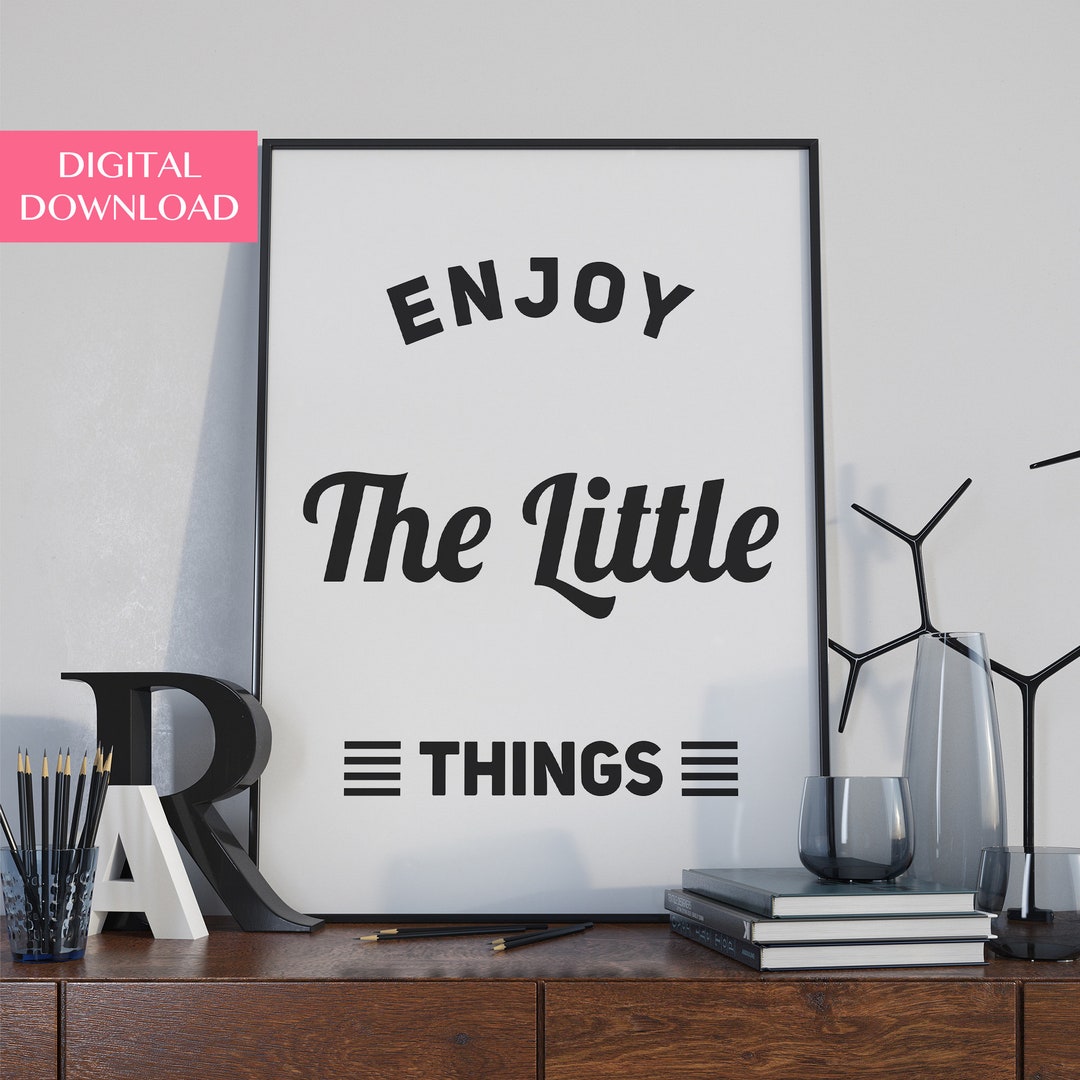 Printable Quotes, Motivational Wall Decor, Positive Quotes, Enjoy the Little Things - Etsy