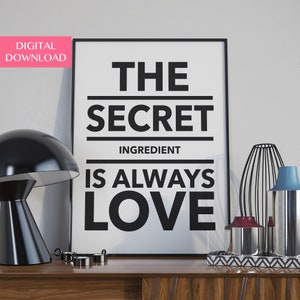Kitchen Decor, Kitchen Gifts, Kitchen Prints, Kitchen Wall Decor Printable, The Secret Ingredient Is Always Love