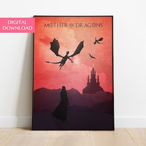 May include: A digital download of a printable poster featuring a silhouette of a woman standing in front of a castle with three dragons flying overhead. The background is a red and orange watercolour wash. The text "Mother of Dragons" is at the top of the poster.