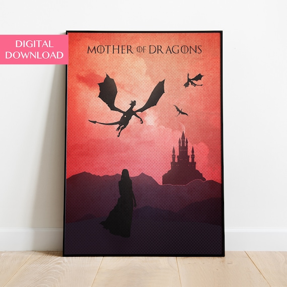 Game of Thrones Prints, Mother of Dragons, Game of Thrones Art, Game of Thrones Gift
