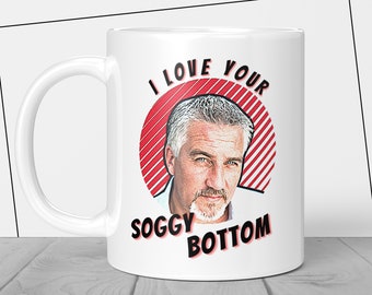 Great British Bake Off Paul Hollywood - Funny Gift Mug - Gift For Baker - Soggy Bottom Meme - M075