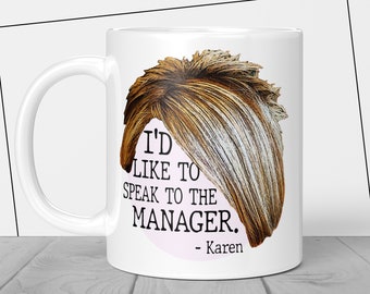 Karen Speak To The Manager Mug - Funny Karen Complainer Gift - M067