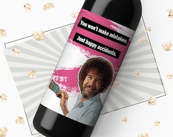 Wine Gift Classic Bob Ross We Don't Make Mistakes, Just Happy Accidents Quote - Unique Wine Label Gift - W084