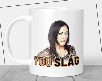 Banter Funny Hilarious Present - Kat Slater You Slag Funny Gift For Her - Cheeky Rude Gift Mug - Funny Rude Presents - M182