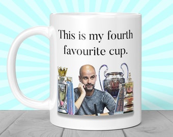 Pep Guardiola Gift Mug - Manchester City Treble Mug Christmas Gift - Football - Erling Haaland Fourth Favourite Cup - Man City Mug - M237