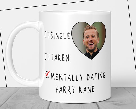 Harry Kane Football Mug - Mentally Dating Harry Kane - Birthday Gift Ideas Her - Funny Football Mug - M218