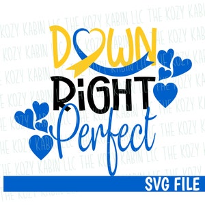 Down Right Perfect SVG, Down Syndrome SVG, Down Syndrome Cutting File, Down Syndrome Design, SVG Design