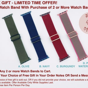 May include: Free watch band with purchase of two or more watch bands. Choose from olive, navy, burgundy, or pink watermelon. Add two or more watch bands to your cart and type your choice of free gift in your order notes or send a message. Offer available only while supplies last. Limit one free item per person per day.