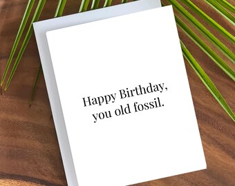 Funny Over the Hill Birthday Card: Old Fossil Edgy Humor