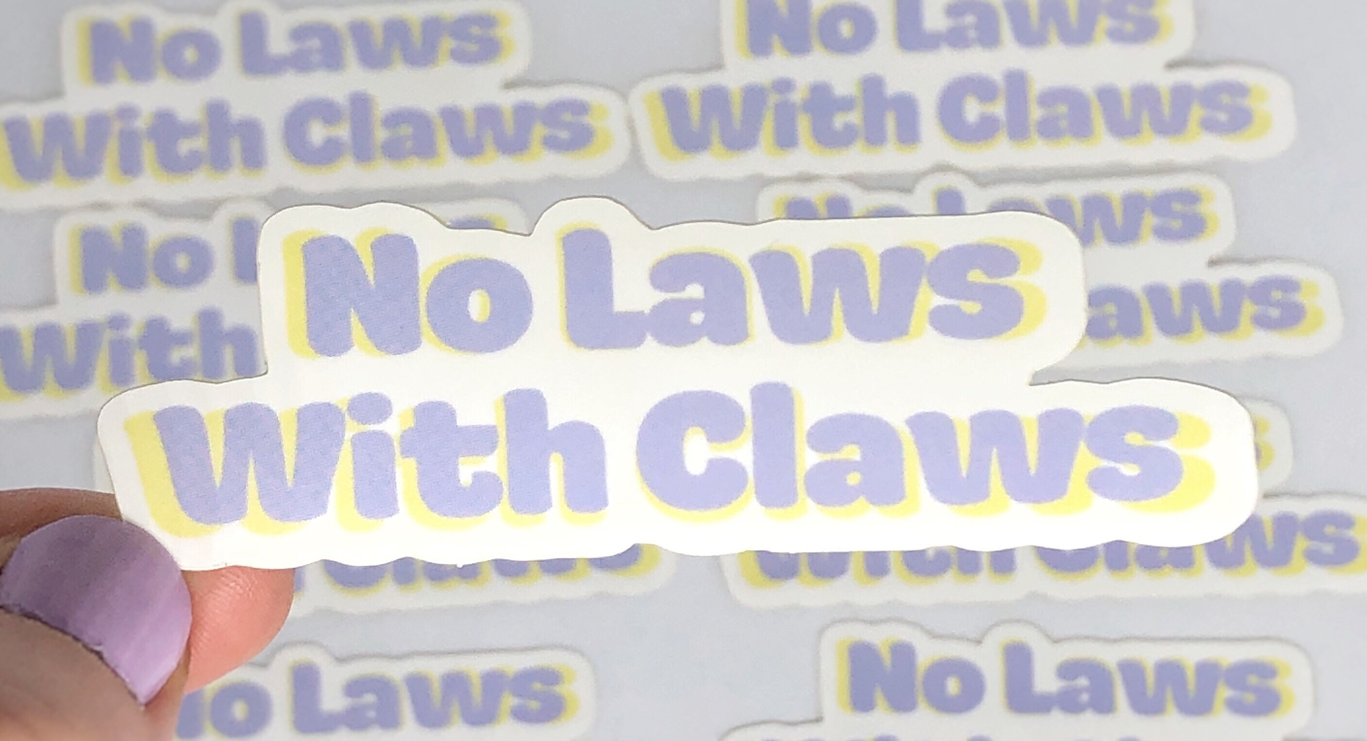No Laws With Claws Vinyl Sticker Now Laws With Claws Decal Etsy