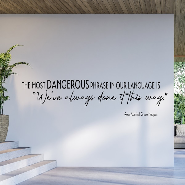 The most Dangerous phrase Wall Decal - Office Wall Art - Teamwork Office Decor - Workplace decor - Inspirational Innovation quotes