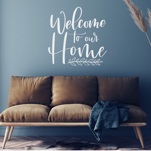 Welcome to our Home Decal - Welcome home Wall decals - Welcome front door decal - Welcome sign - Housewarming gift