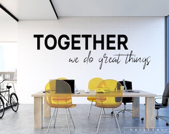 Together we do Great things Wall Decal - Teamwork Wall Art - Team quotes - Motivational Office Wall Decal - Business Front store Entry way