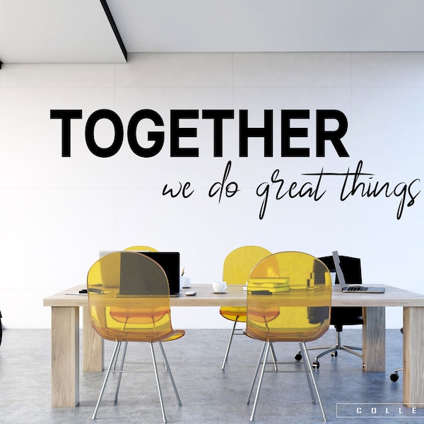 Together we do Great things Wall Decal - Teamwork Wall Art - Team quotes - Motivational Office Wall Decal - Business Front store Entry way