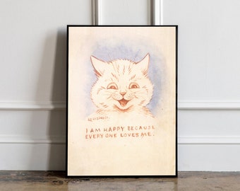 Je suis heureux parce que tout le monde m'aime par Louis Wain Art Print, affiche Louis Wain, décoration murale chat, affiche chat, décoration murale animal