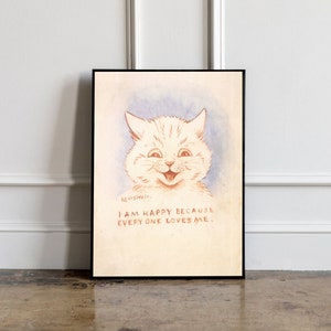 I Am Happy Because Everyone Loves Me by Louis Wain Art Print, Louis Wain poster, Cat wall decor, Cat Poster, Animal Wall Decor