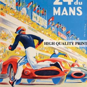 May include: A vintage poster advertising the 24 Hours of Le Mans race. The poster features a red race car with a driver in a blue and white racing suit. The car is speeding around a track with a crowd of spectators in the background. The poster is titled "24 du Mans" and features the text "HIGH QUALITY PRINT".