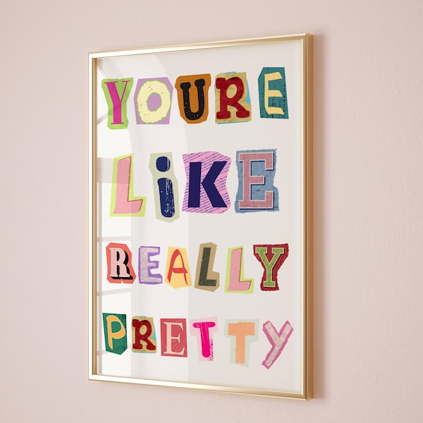 Youre Like Really Pretty Poster, Girls Dorm Room Decor, Symbols Made With Recycled Magazines-Colorful, Magazine Lettering, Gift Idea For Her