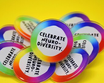 Celebrate Neurodiversity acrylic pin badge (38mm)