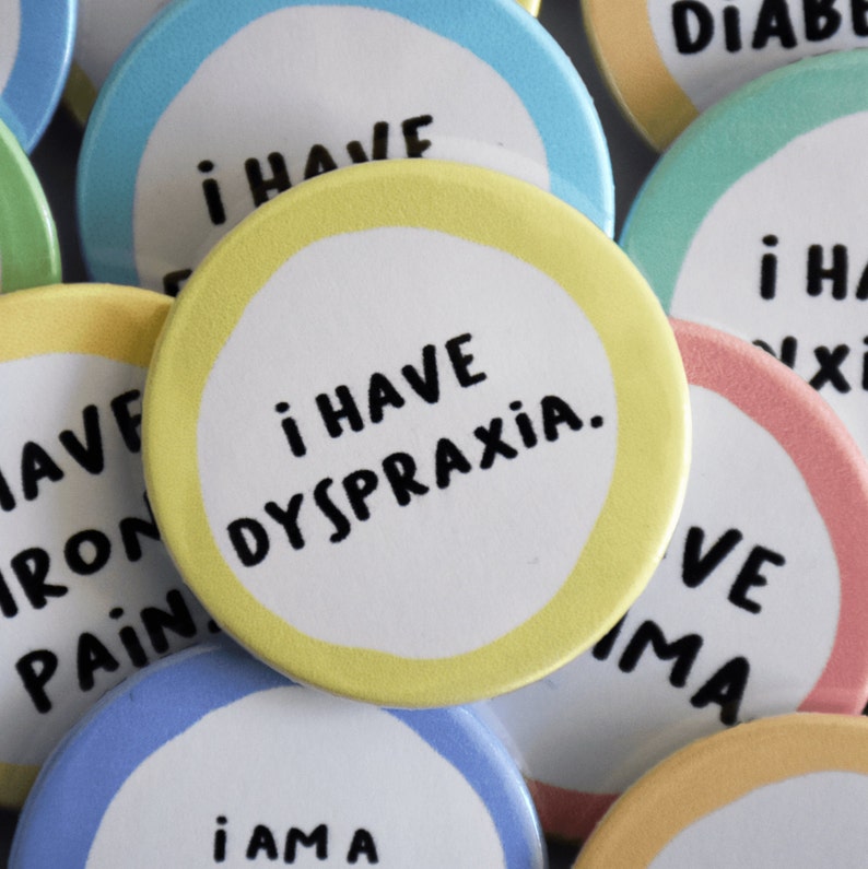 Hidden disabilities badges Collection III Neurodiversity Autism Anxiety ADHD Mental health Tourettes Dyspraxia and more Dyspraxia