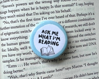 Ask me what I'm reading - 38mm pin badge - Talking points - Book lovers - Book worm badge