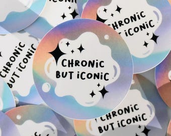 Chronic but iconic sticker - Spoonie gift, Chronic illness