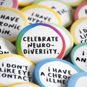 Hidden disabilities badges Collection III Neurodiversity Autism Anxiety ADHD Mental health Tourettes Dyspraxia and more Neurodiversity
