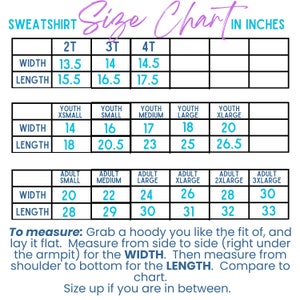 May include: A white sweatshirt size chart with measurements in inches. The chart provides sizes for toddlers, youth, and adults, detailing width and length. Instructions on how to measure a hoodie are also included.