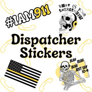 Funny and Relatable Dispatcher Stickers 911