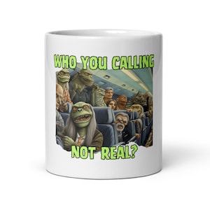 White Glossy Coffee Mug Crazy Airplane Lady Freak Out Crazy Air Plane Viral Rant Girl Meme Who You Calling Not Real Halloween Funny Gift