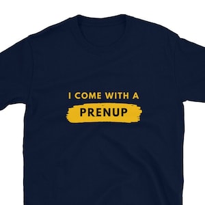 Nouveau T-shirt à manches courtes classique pour homme avec dicton drôle/humour Je viens avec un prénup en blanc/gris/noir/bleu marine T-shirt cadeau Great Guy/Dad