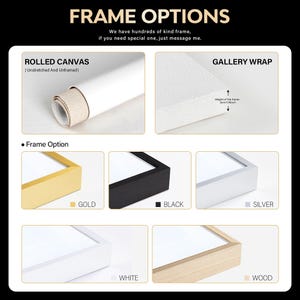 May include: Image detailing frame options for artwork. Features Rolled Canvas and Gallery Wrap examples. Frame options include gold, black, silver, white, and wood. Text reads "Frame Options" and "We have hundreds of kind frame, if you need special one, just message me."