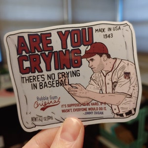 There&#39;s no crying in Baseball Gloss Sticker - Jimmy Dugan - A League of their Own - Big League Chew - MLB Stickers - Quotes - Funny